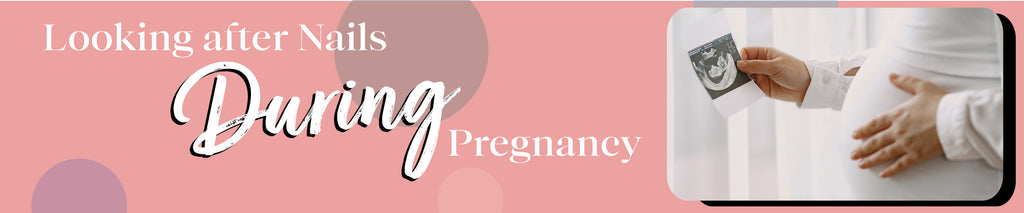 Looking After Your Nails During Pregnancy - Nail Tech Training New